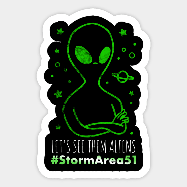 Let's See Them Aliens Storm Area 51 Sticker by SpacemanTees